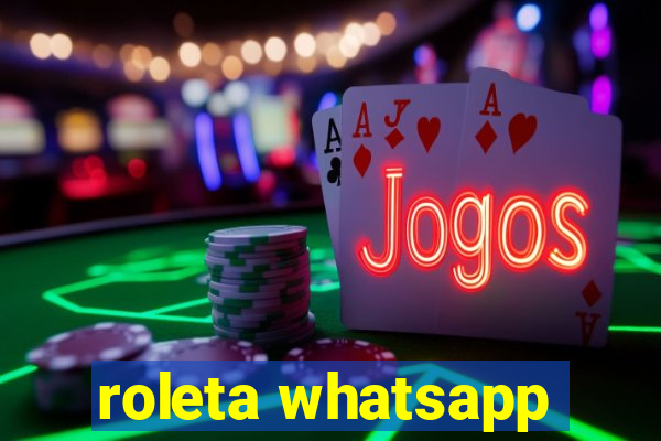 roleta whatsapp